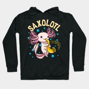 Cute & Funny Saxolotl Adorable Axolotl Playing Sax Hoodie